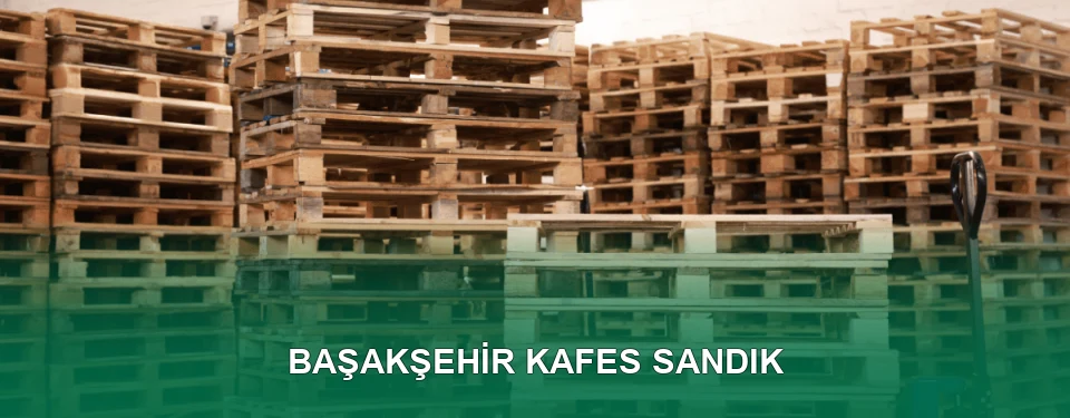 Başakşehir Kafes Sandık İmalatı