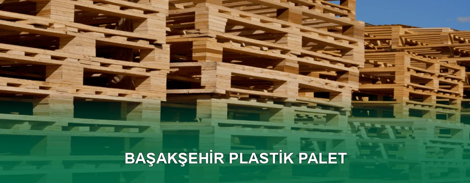 Başakşehir Plastik Palet Satışı